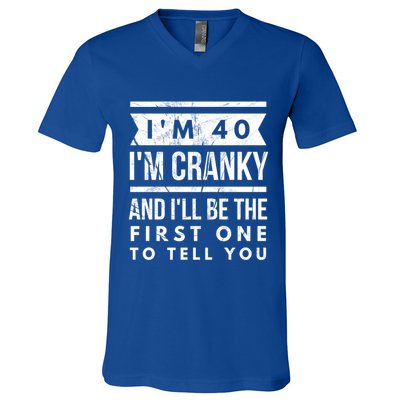 IM Cranky Funny 40th Birthday Gag Gift Idea Puns Gift V-Neck T-Shirt