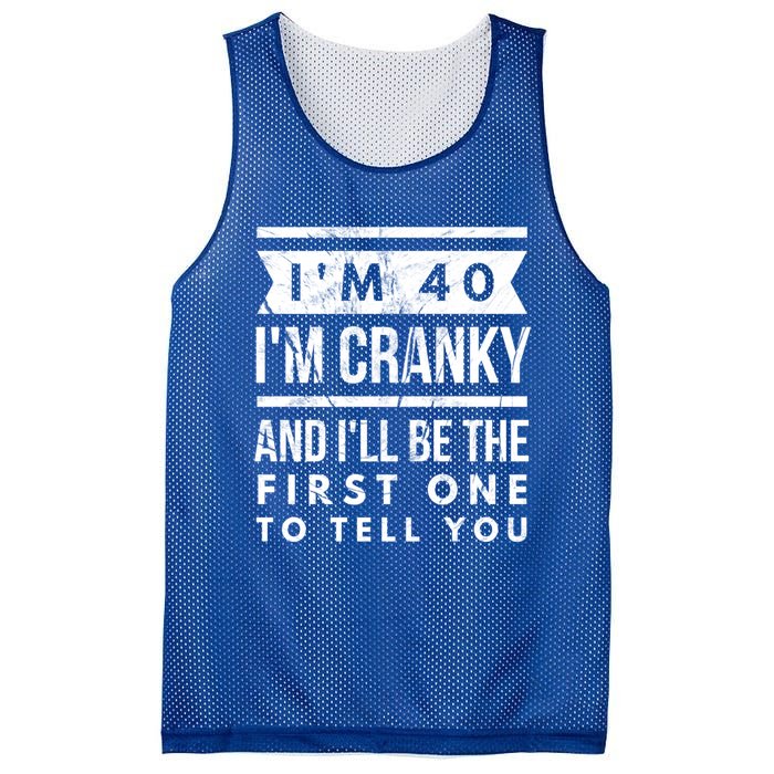 IM Cranky Funny 40th Birthday Gag Gift Idea Puns Gift Mesh Reversible Basketball Jersey Tank