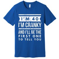 IM Cranky Funny 40th Birthday Gag Gift Idea Puns Gift Premium T-Shirt