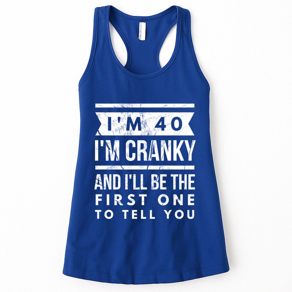 IM Cranky Funny 40th Birthday Gag Gift Idea Puns Gift Womens Tank Top