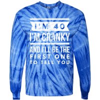 IM Cranky Funny 40th Birthday Gag Gift Idea Puns Gift Tie-Dye Long Sleeve Shirt