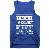 IM Cranky Funny 40th Birthday Gag Gift Idea Puns Gift Tank Top