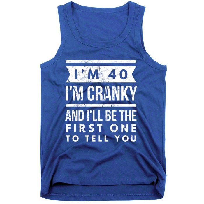 IM Cranky Funny 40th Birthday Gag Gift Idea Puns Gift Tank Top