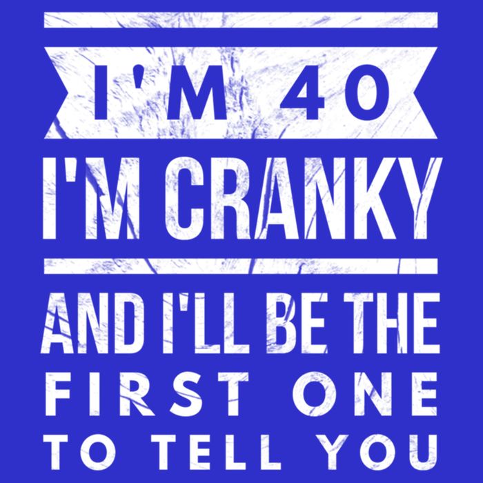 IM Cranky Funny 40th Birthday Gag Gift Idea Puns Gift Women's V-Neck T-Shirt