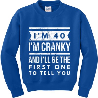 IM Cranky Funny 40th Birthday Gag Gift Idea Puns Gift Kids Sweatshirt