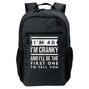 IM Cranky Funny 40th Birthday Gag Gift Idea Puns Gift Daily Commute Backpack