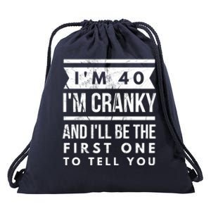 IM Cranky Funny 40th Birthday Gag Gift Idea Puns Gift Drawstring Bag