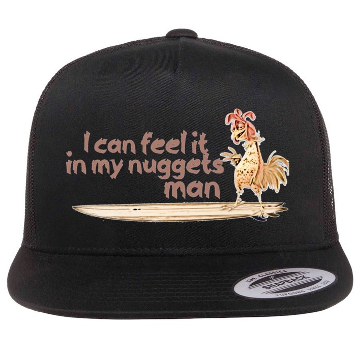 I Can Feel It In My Nuggets Man Chicken Funny Flat Bill Trucker Hat