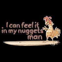 I Can Feel It In My Nuggets Man Chicken Funny Flat Bill Trucker Hat