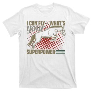 I Can Fly What's Your Superpower T-Shirt