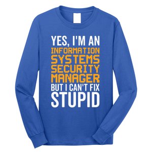 I Can't Fix Stupid Gift Information Systems Security Ager Gift Long Sleeve Shirt