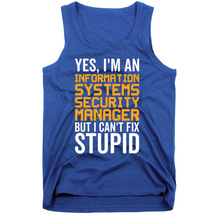 I Can't Fix Stupid Gift Information Systems Security Ager Gift Tank Top