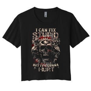 I Can Fix Stupid But ItS Gonna Hurt Cool Skull Women's Crop Top Tee