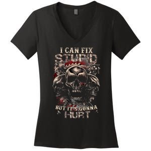 I Can Fix Stupid But ItS Gonna Hurt Cool Skull Women's V-Neck T-Shirt