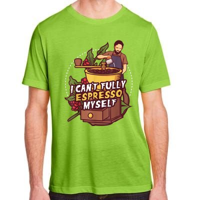 I Can’t Fully Espresso Myself Coffee Adult ChromaSoft Performance T-Shirt