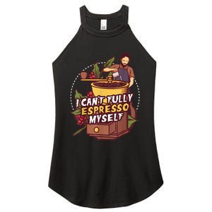 I Can’t Fully Espresso Myself Coffee Women's Perfect Tri Rocker Tank