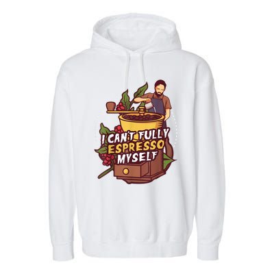 I Can’t Fully Espresso Myself Coffee Garment-Dyed Fleece Hoodie