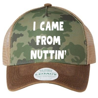 I Came From Nuttin Funny Adult Humor Conceived Legacy Tie Dye Trucker Hat
