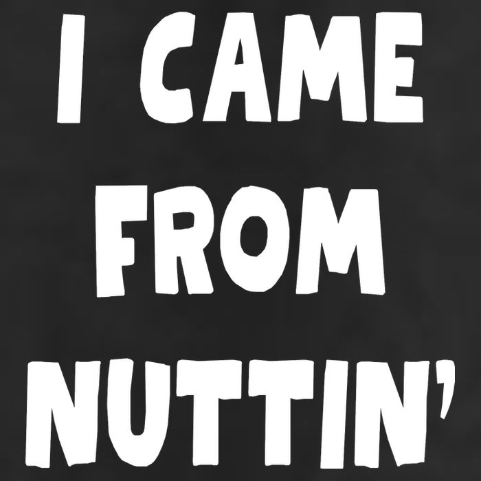 I Came From Nuttin Funny Adult Humor Conceived Cool Comfort Performance Bucket Hat