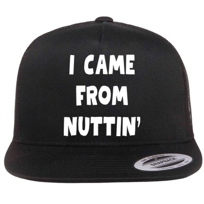 I Came From Nuttin Funny Adult Humor Conceived Flatbill Hat