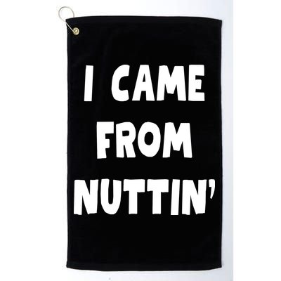 I Came From Nuttin Funny Adult Humor Conceived Golf Towel