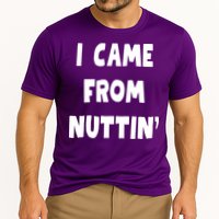 I Came From Nuttin Funny Adult Humor Conceived Cooling Performance Crew T-Shirt