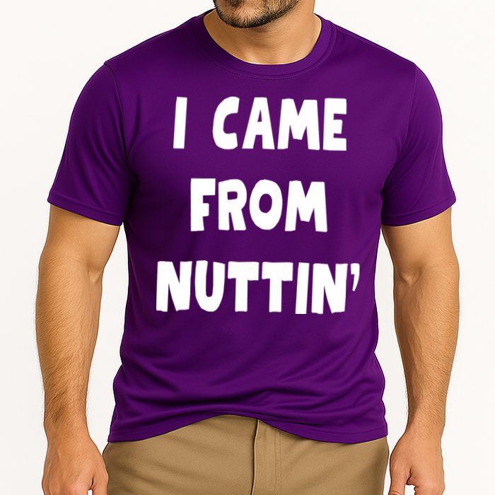 I Came From Nuttin Funny Adult Humor Conceived Cooling Performance Crew T-Shirt