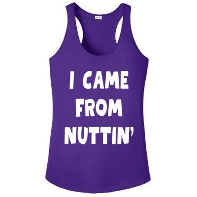 I Came From Nuttin Funny Adult Humor Conceived Ladies PosiCharge Competitor Racerback Tank