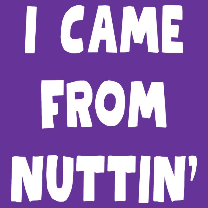 I Came From Nuttin Funny Adult Humor Conceived Poster