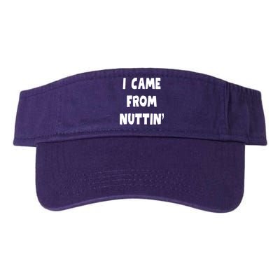 I Came From Nuttin Funny Adult Humor Conceived Visor