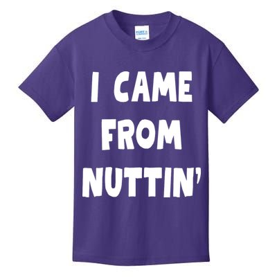 I Came From Nuttin Funny Adult Humor Conceived Kids T-Shirt