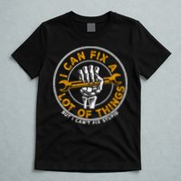 I Can Fix A Lot Of Things But I Can't Fix Stupid T-Shirt