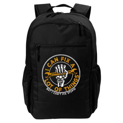 I Can Fix A Lot Of Things But I Can't Fix Stupid Backpack