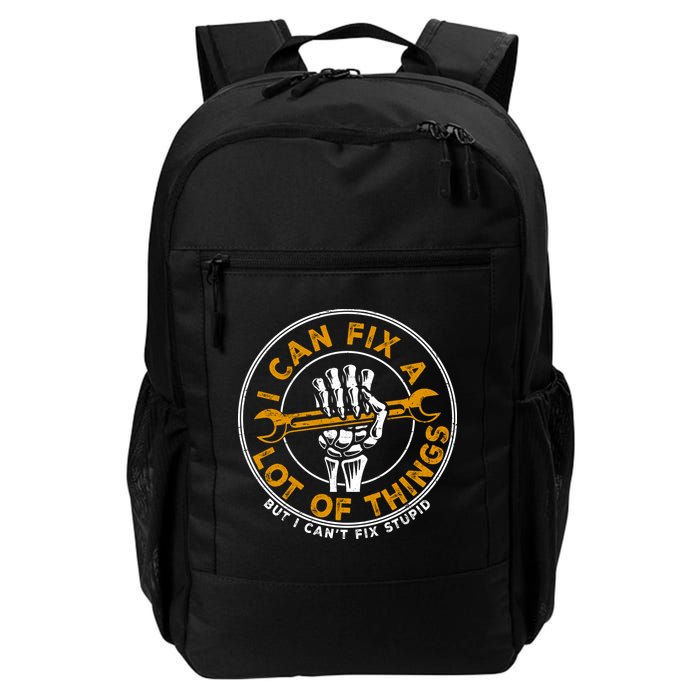 I Can Fix A Lot Of Things But I Can't Fix Stupid Backpack