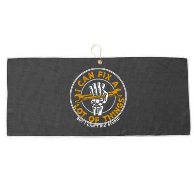 I Can Fix A Lot Of Things But I Can't Fix Stupid Large Microfiber Waffle Golf Towel