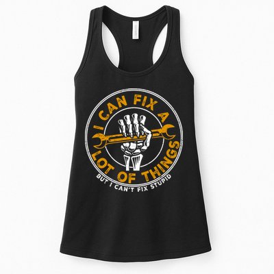 I Can Fix A Lot Of Things But I Can't Fix Stupid Womens Tank Top