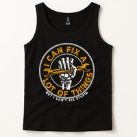 I Can Fix A Lot Of Things But I Can't Fix Stupid Tank Top