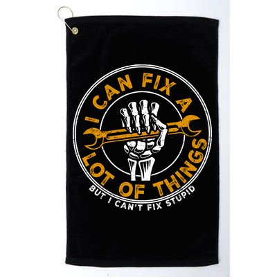 I Can Fix A Lot Of Things But I Can't Fix Stupid Golf Towel