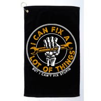 I Can Fix A Lot Of Things But I Can't Fix Stupid Golf Towel
