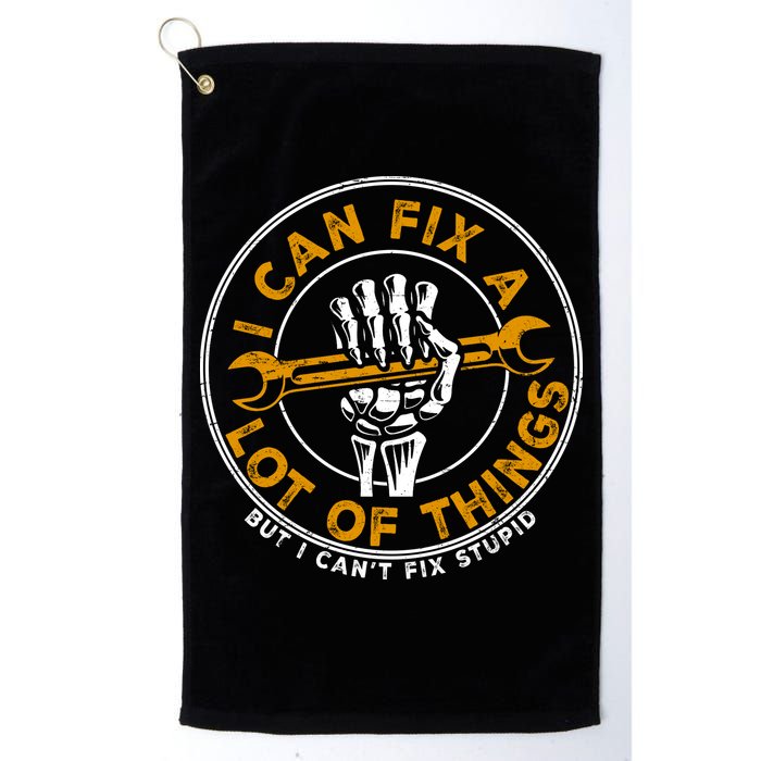 I Can Fix A Lot Of Things But I Can't Fix Stupid Golf Towel