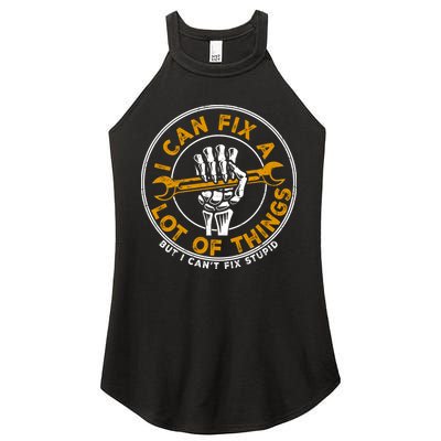 I Can Fix A Lot Of Things But I Can't Fix Stupid Women's Perfect Tri Rocker Tank