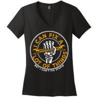 I Can Fix A Lot Of Things But I Can't Fix Stupid Women's V-Neck T-Shirt
