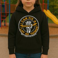 I Can Fix A Lot Of Things But I Can't Fix Stupid Kids Hoodie