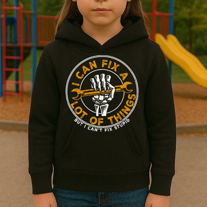 I Can Fix A Lot Of Things But I Can't Fix Stupid Kids Hoodie