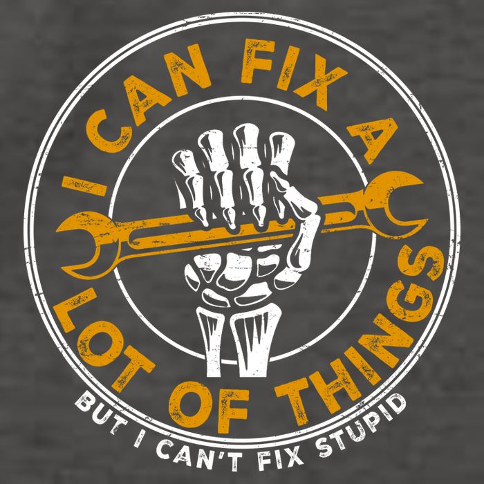 I Can Fix A Lot Of Things But I Can't Fix Stupid Vector Backpack