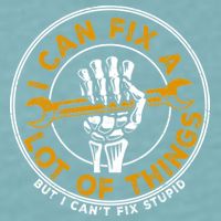 I Can Fix A Lot Of Things But I Can't Fix Stupid Sueded Cloud Jersey T-Shirt