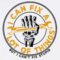 I Can Fix A Lot Of Things But I Can't Fix Stupid Garment-Dyed Sweatshirt