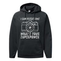 I Can Freeze Time Superpower Photographer Camera Photography Performance Fleece Hoodie