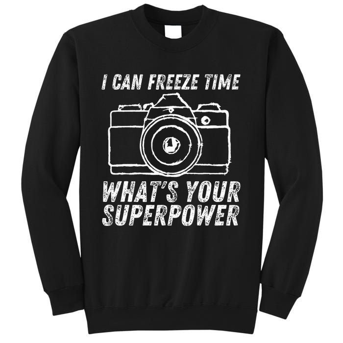 I Can Freeze Time Superpower Photographer Camera Photography Sweatshirt