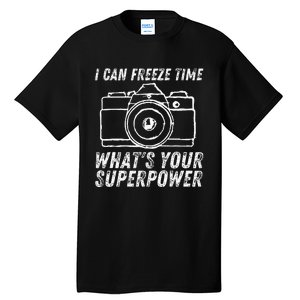 I Can Freeze Time Superpower Photographer Camera Photography Tall T-Shirt